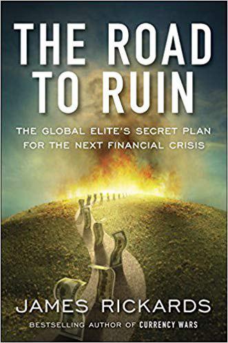 the-road-to-ruin-the-global-elites-secret-plan-for-the-next-financial-crisis