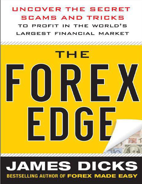 the-forex-edge-uncover-the-secret-scams-and-tricks-to-profit-in-the-worlds-largest-financial-market