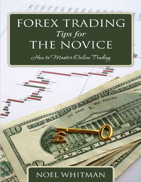 forex-trading-tips-for-the-novice-how-to-master-online-trading